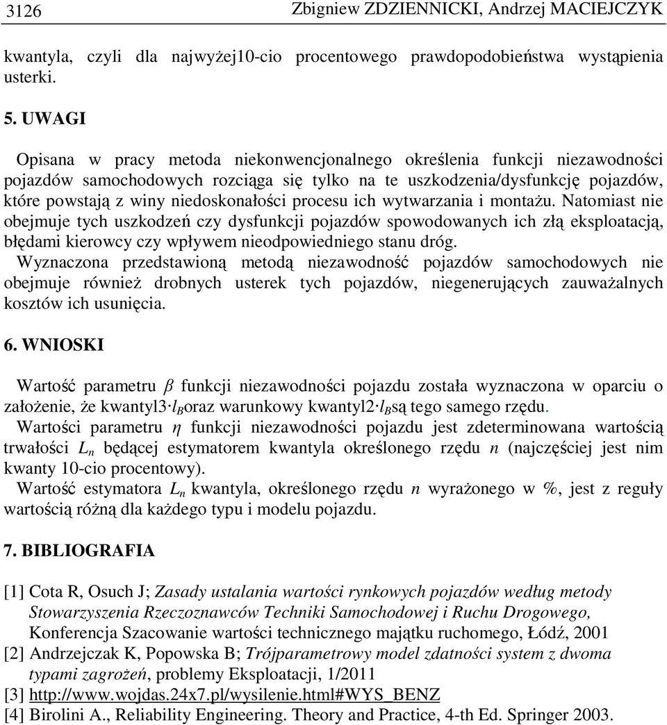 niedoskonałości procesu ich wytwarzania i montaŝu.