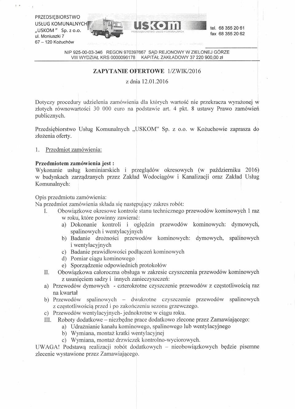Przedsiębiorstwo Usług Komunalnych w Kożuchowie zaprasza do złożenia oferty. l.