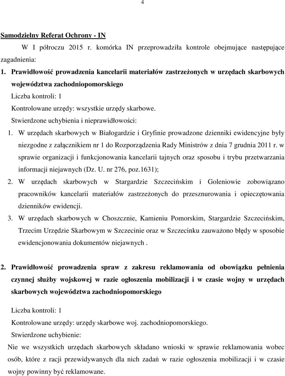 Stwierdzone uchybienia i nieprawidłowości: 1.
