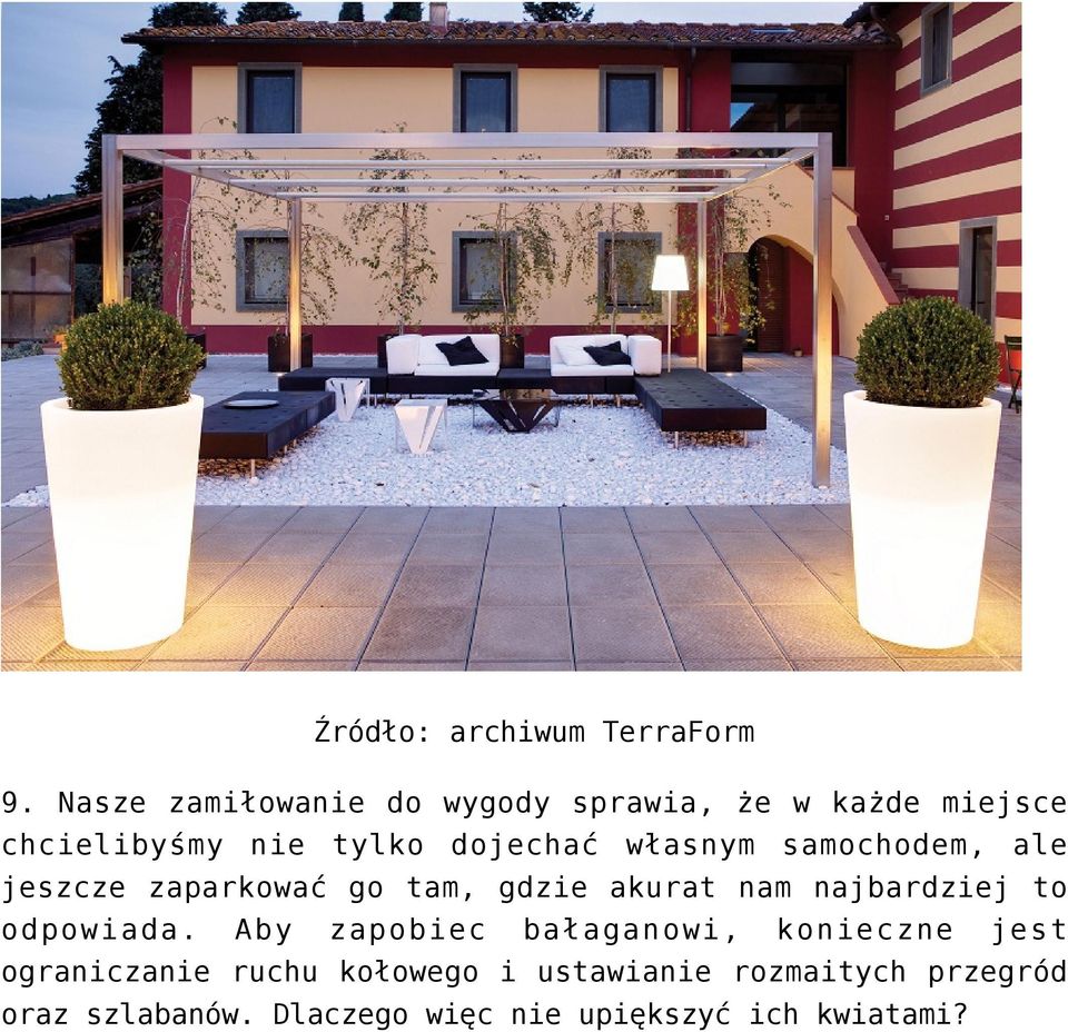 dojechać własnym samochodem, ale jeszcze zaparkować go tam, gdzie akurat nam