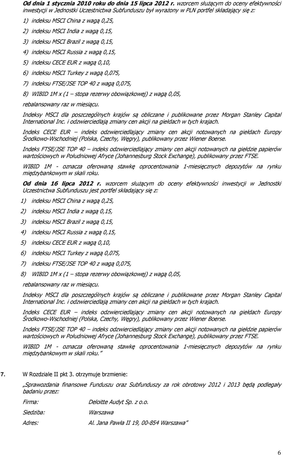 otrzymuje brzmienie: Sprawozdania finansowe Funduszu oraz Subfunduszy za rok obrotowy