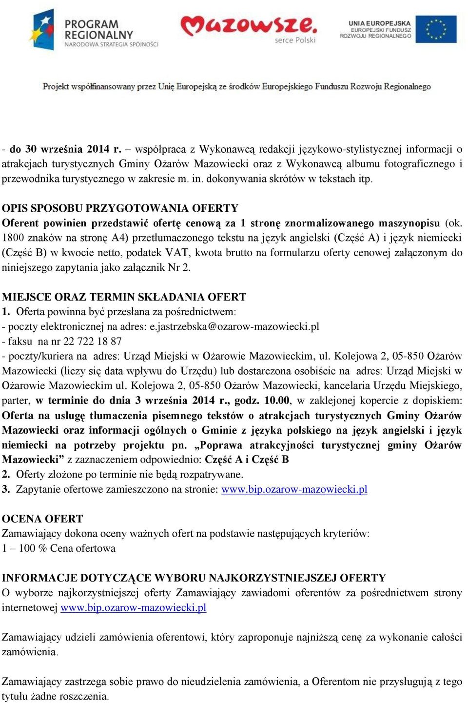 in. dokonywania skrótów w tekstach itp. OPIS SPOSOBU PRZYGOTOWANIA OFERTY Oferent powinien przedstawić ofertę cenową za 1 stronę znormalizowanego maszynopisu (ok.
