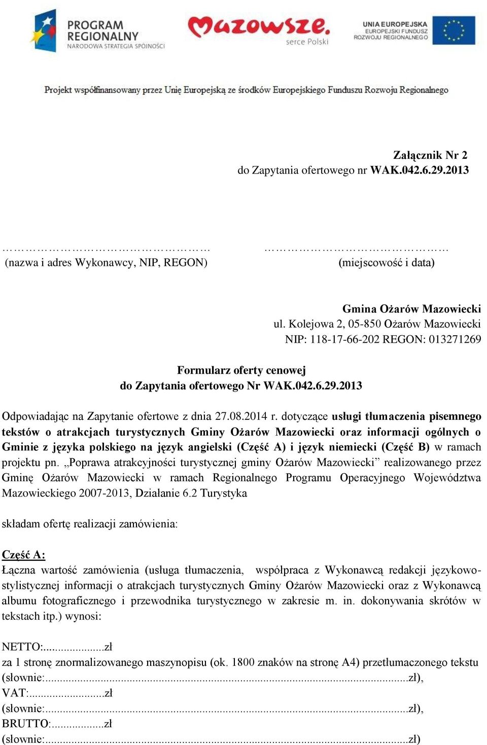 dotyczące usługi tłumaczenia pisemnego tekstów o atrakcjach turystycznych Gminy Ożarów Mazowiecki oraz informacji ogólnych o Gminie z języka polskiego na język angielski (Część A) i język niemiecki