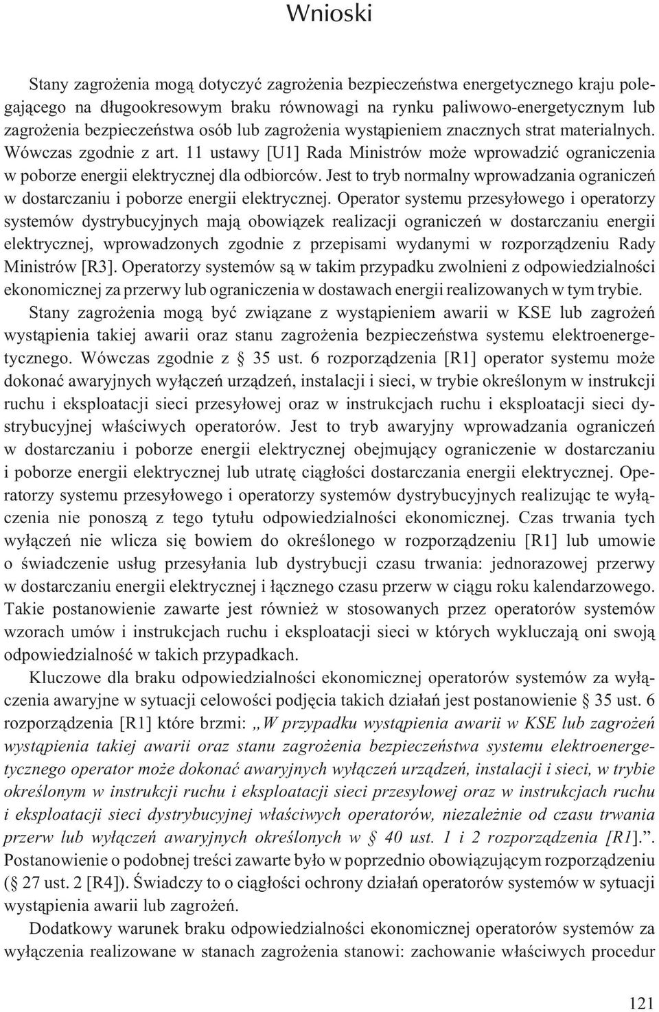 Jest to tryb normalny wprowadzania ograniczeñ w dostarczaniu i poborze energii elektrycznej.
