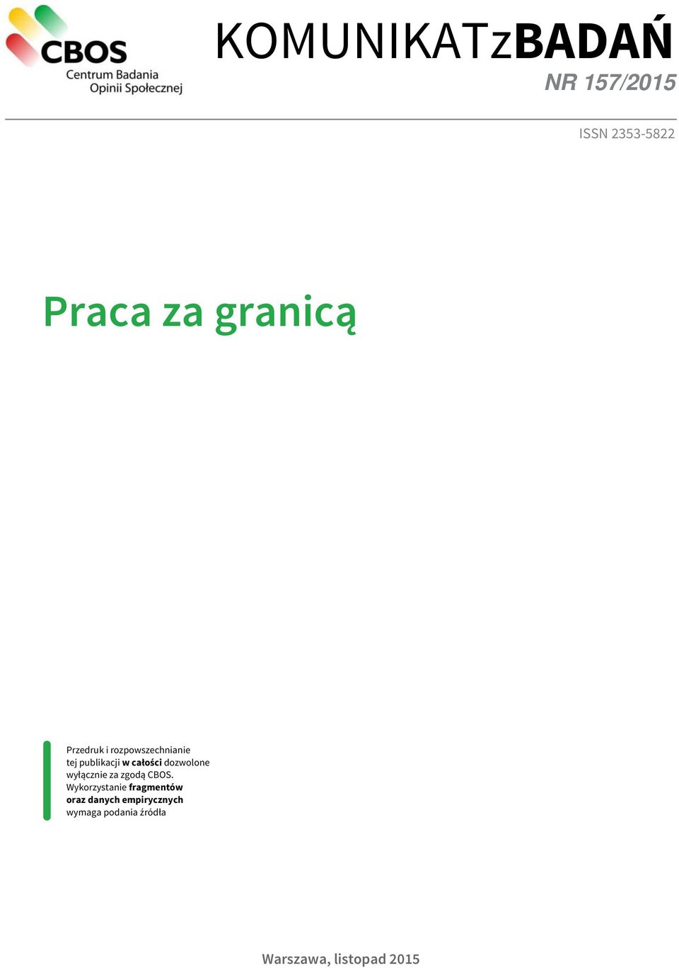 dozwolone wyłącznie za zgodą CBOS.