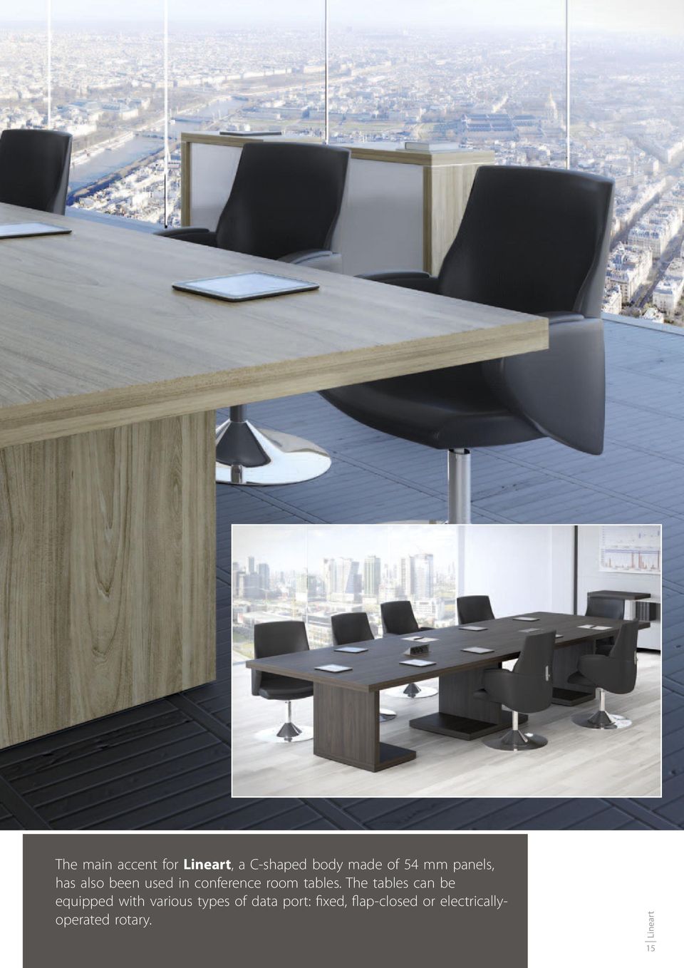 The tables can be equipped with various types of data