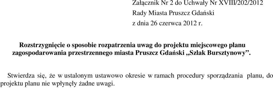 Rozstrzygnięcie o sposobie rozpatrzenia uwag do projektu miejscowego planu zagospodarowania
