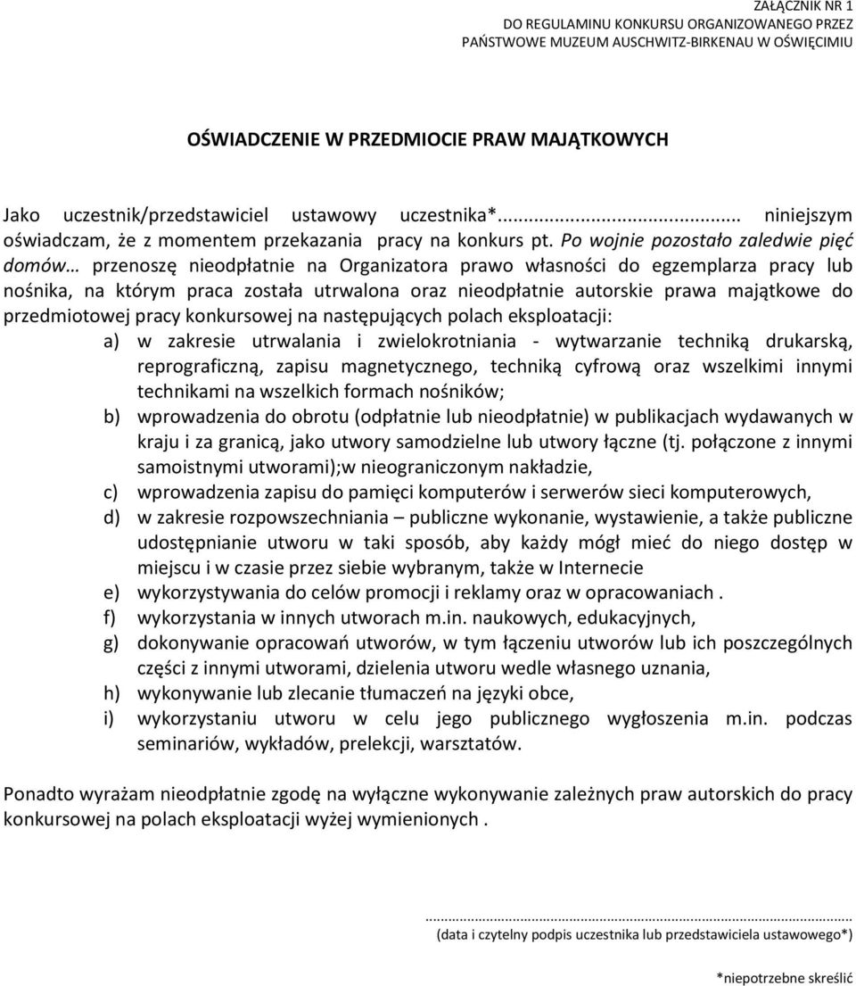 majątkowe do przedmiotowej pracy konkursowej na następujących polach eksploatacji: a) w zakresie utrwalania i zwielokrotniania - wytwarzanie techniką drukarską, reprograficzną, zapisu magnetycznego,