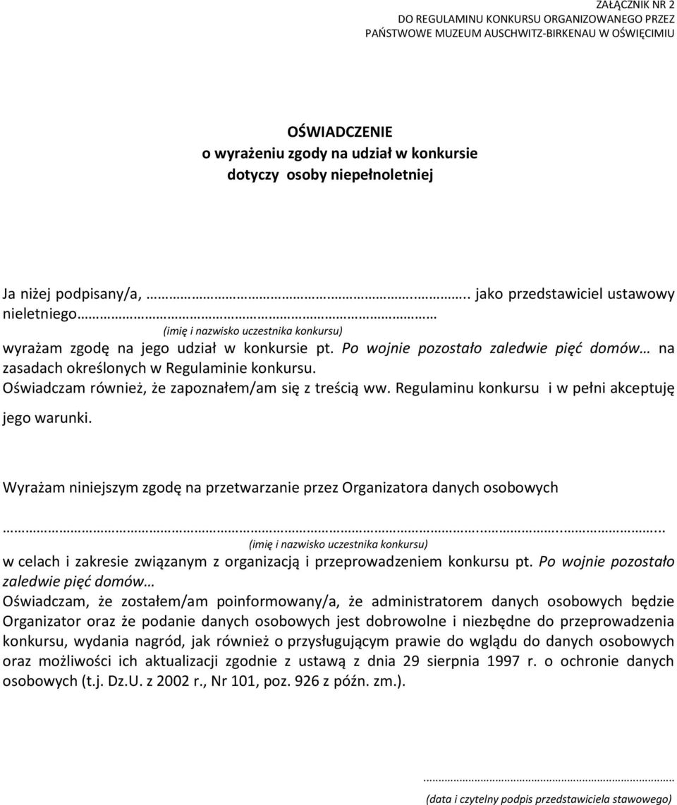 Po wojnie pozostało zaledwie pięć domów na zasadach określonych w Regulaminie konkursu. Oświadczam również, że zapoznałem/am się z treścią ww. Regulaminu konkursu i w pełni akceptuję jego warunki.