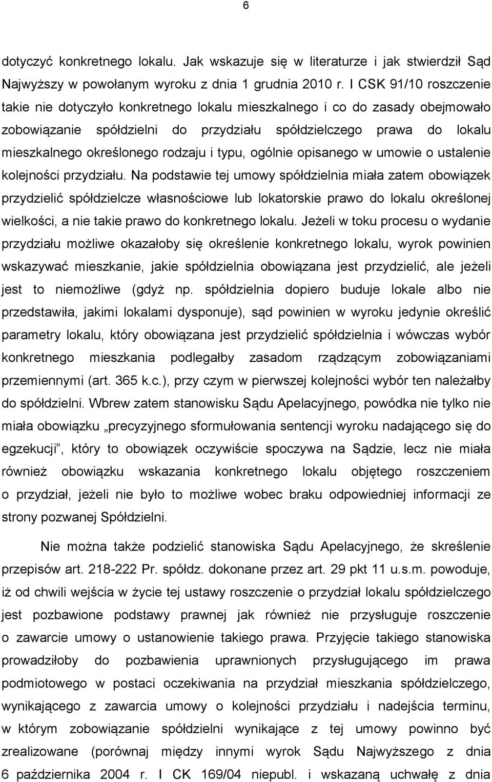 rodzaju i typu, ogólnie opisanego w umowie o ustalenie kolejności przydziału.