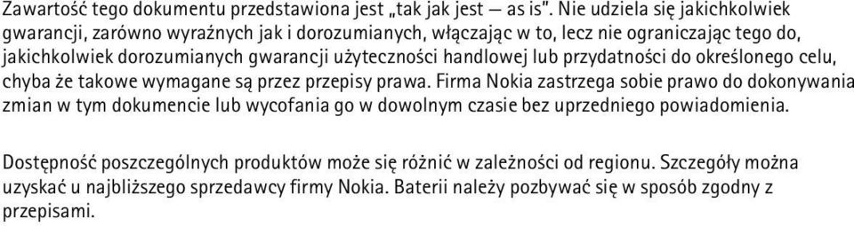 yteczno ci handlowej lub przydatno ci do okre lonego celu, chyba e takowe wymagane s± przez przepisy prawa.