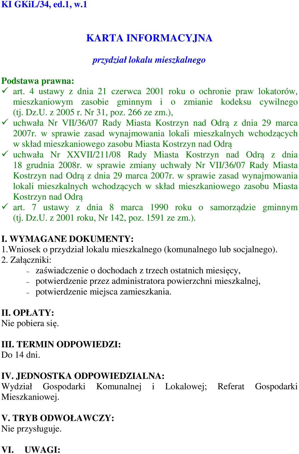 ), uchwała Nr VII/36/07 Rady Miasta Kostrzyn nad Odrą z dnia 29 marca 2007r.