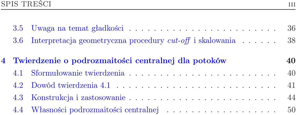 ..... 38 4 Twierdzenie o podrozmaitości centralnej dla potoków 40 4.1 Sformułowanie twierdzenia........................ 40 4.2 Dowód twierdzenia 4.