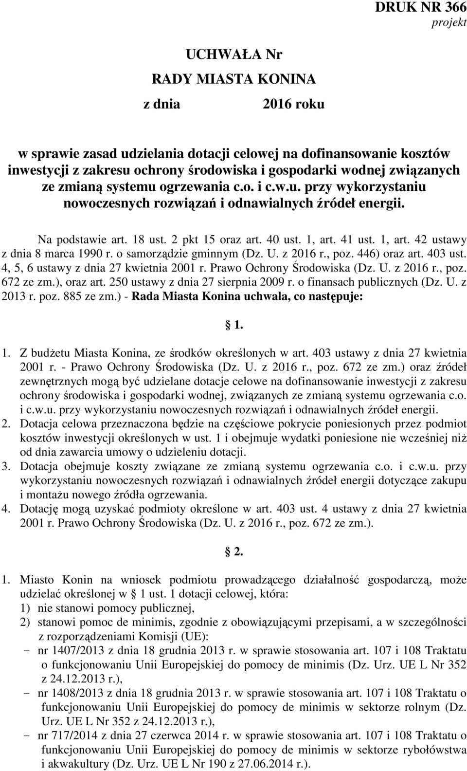 1, art. 42 ustawy z dnia 8 marca 1990 r. o samorządzie gminnym (Dz. U. z 2016 r., poz. 446) oraz art. 403 ust. 4, 5, 6 ustawy z dnia 27 kwietnia 2001 r. Prawo Ochrony Środowiska (Dz. U. z 2016 r., poz. 672 ze zm.