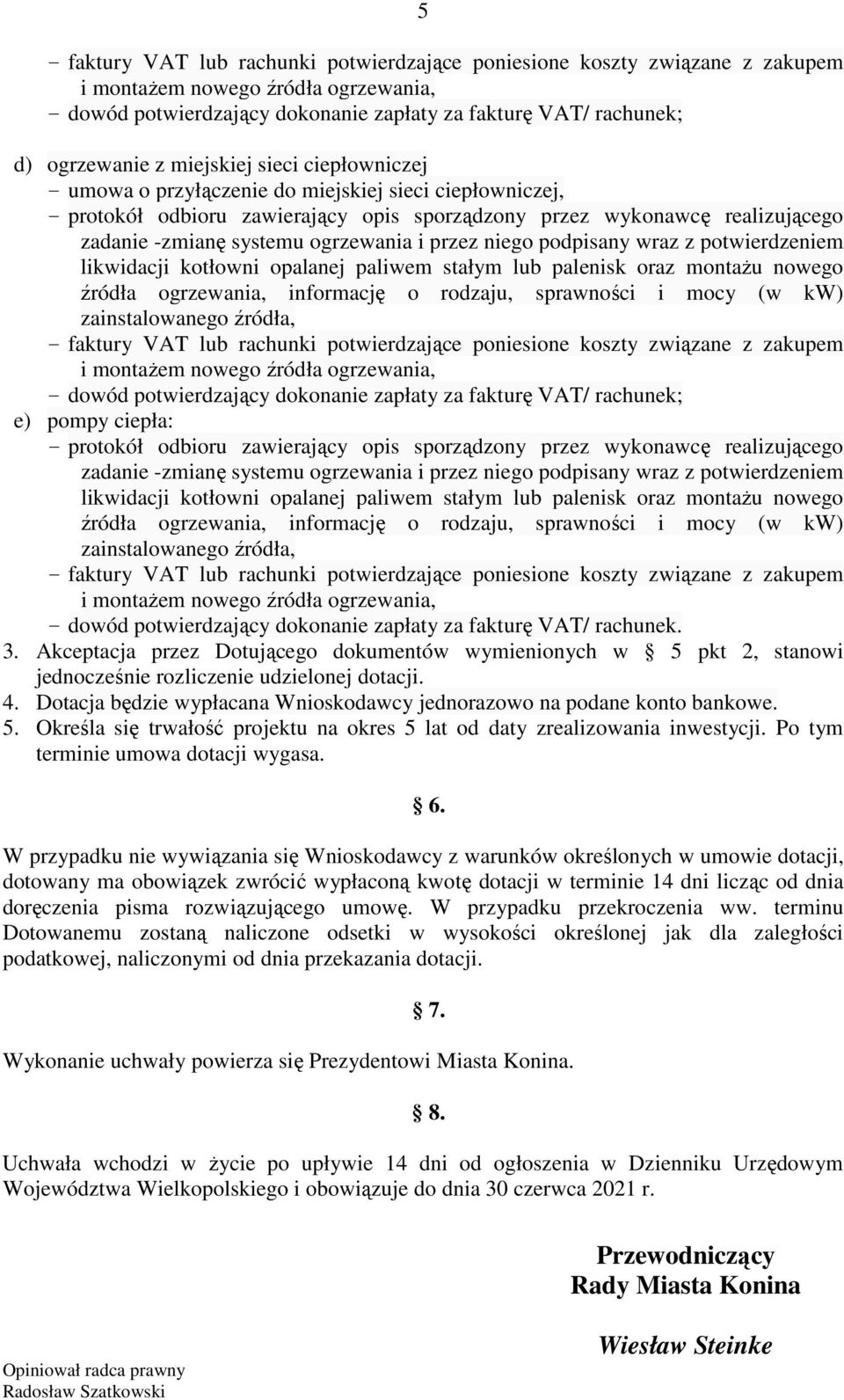 Po tym terminie umowa dotacji wygasa. 6.