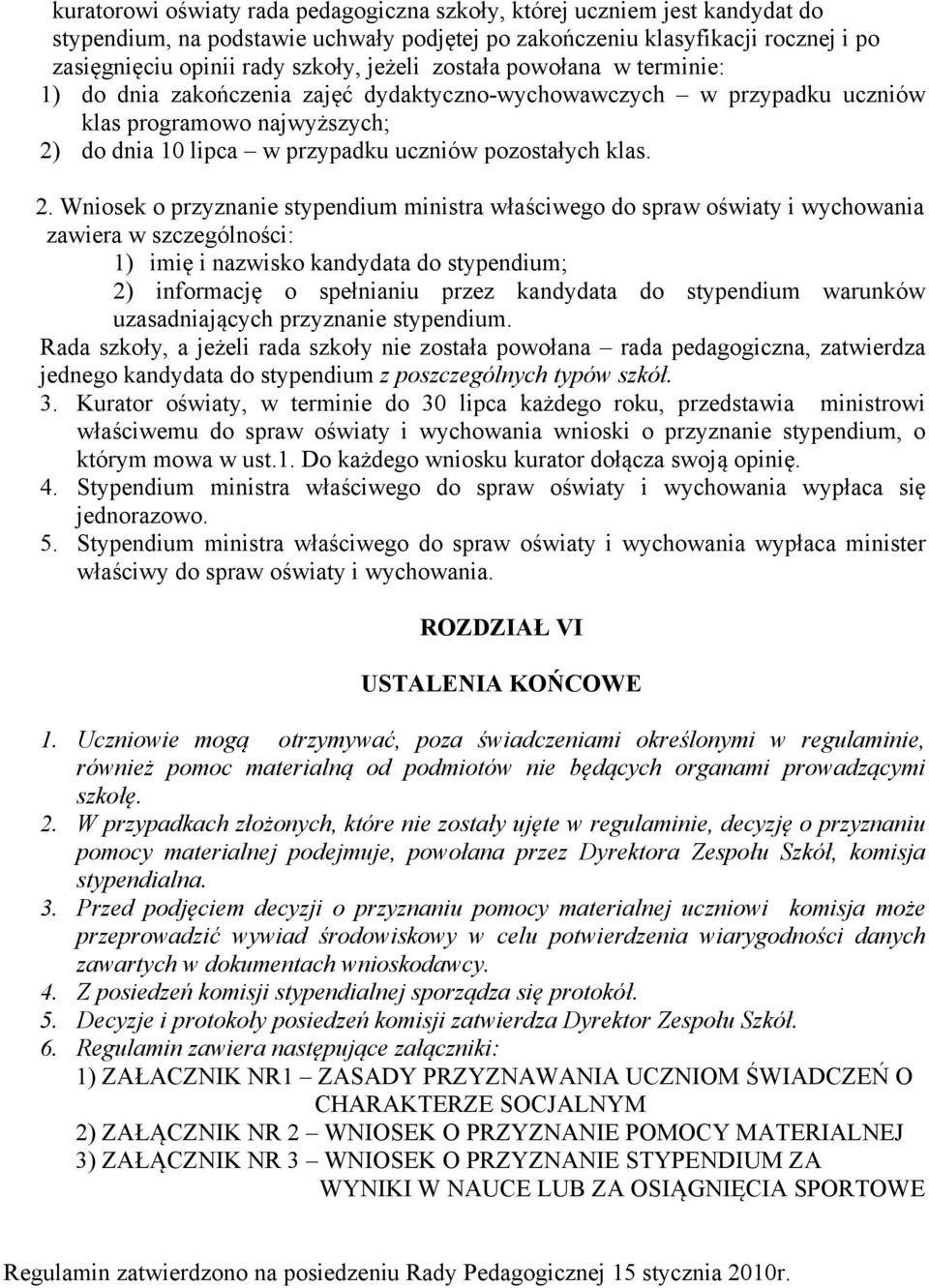 do dnia 10 lipca w przypadku uczniów pozostałych klas. 2.
