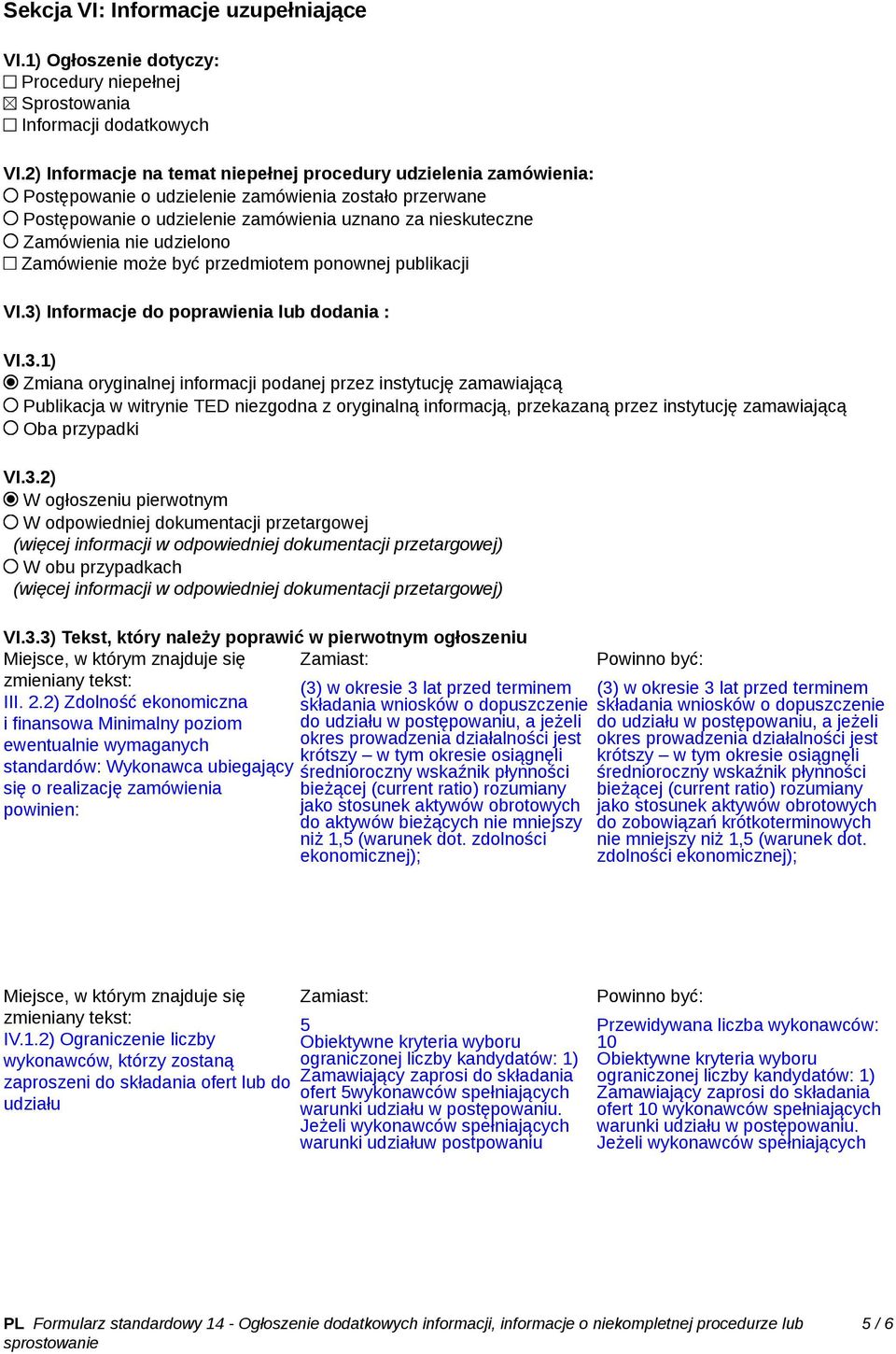 udzielono Zamówienie może być przedmiotem ponownej publikacji VI.3)