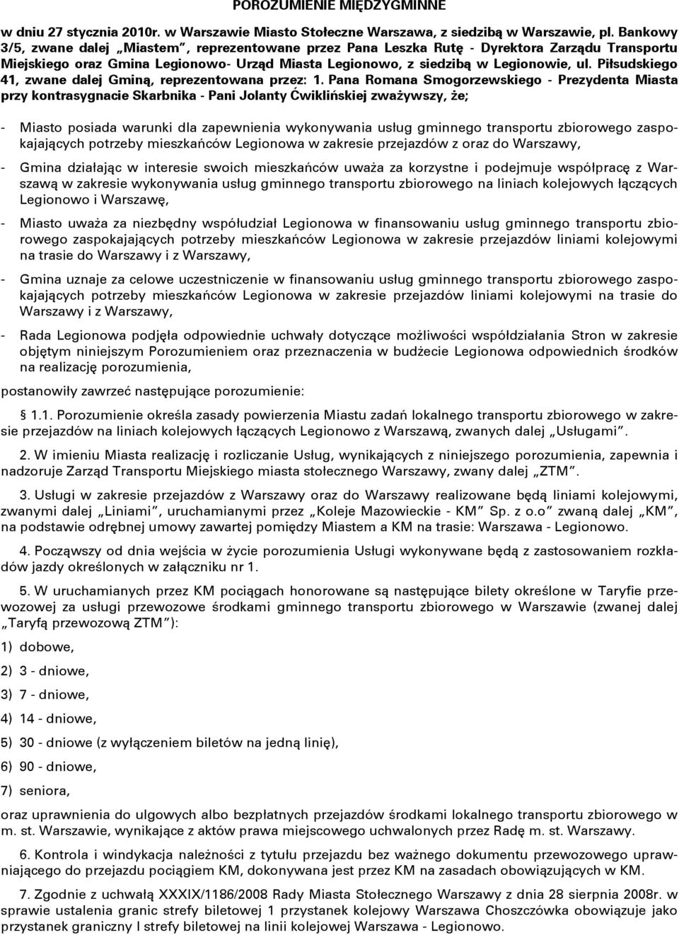 Piłsudskiego 41, zwane dalej Gminą, reprezentowana przez: 1.