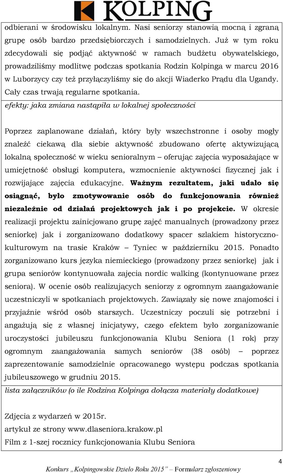 Wiaderko Prądu dla Ugandy. Cały czas trwają regularne spotkania.