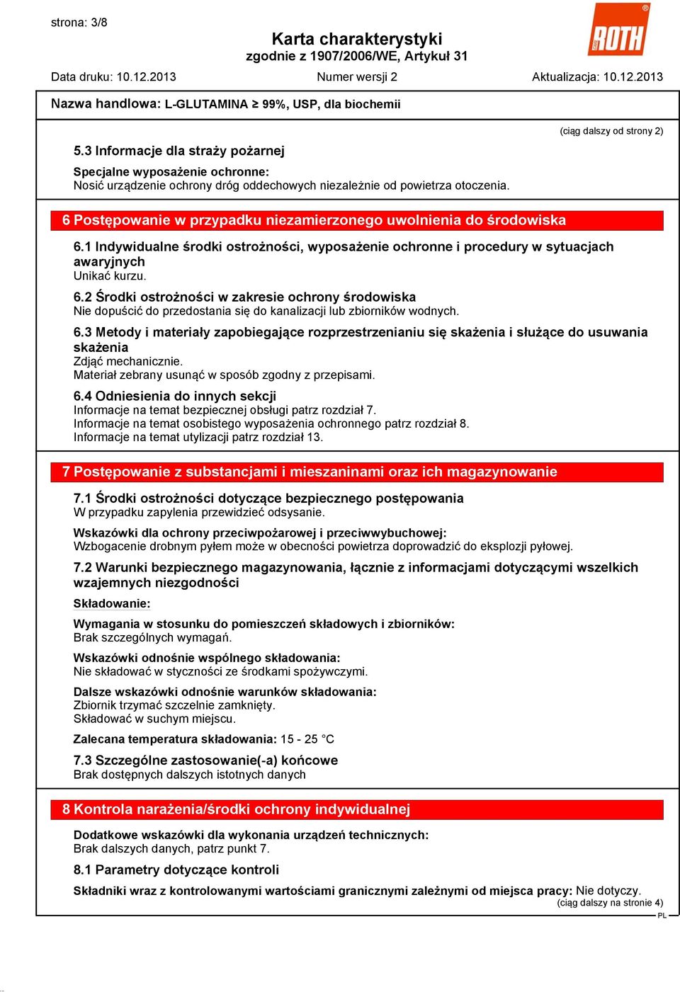 1 Indywidualne środki ostrożności, wyposażenie ochronne i procedury w sytuacjach awaryjnych Unikać kurzu. 6.
