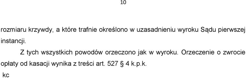 Z tych wszystkich powodów orzeczono jak w wyroku.