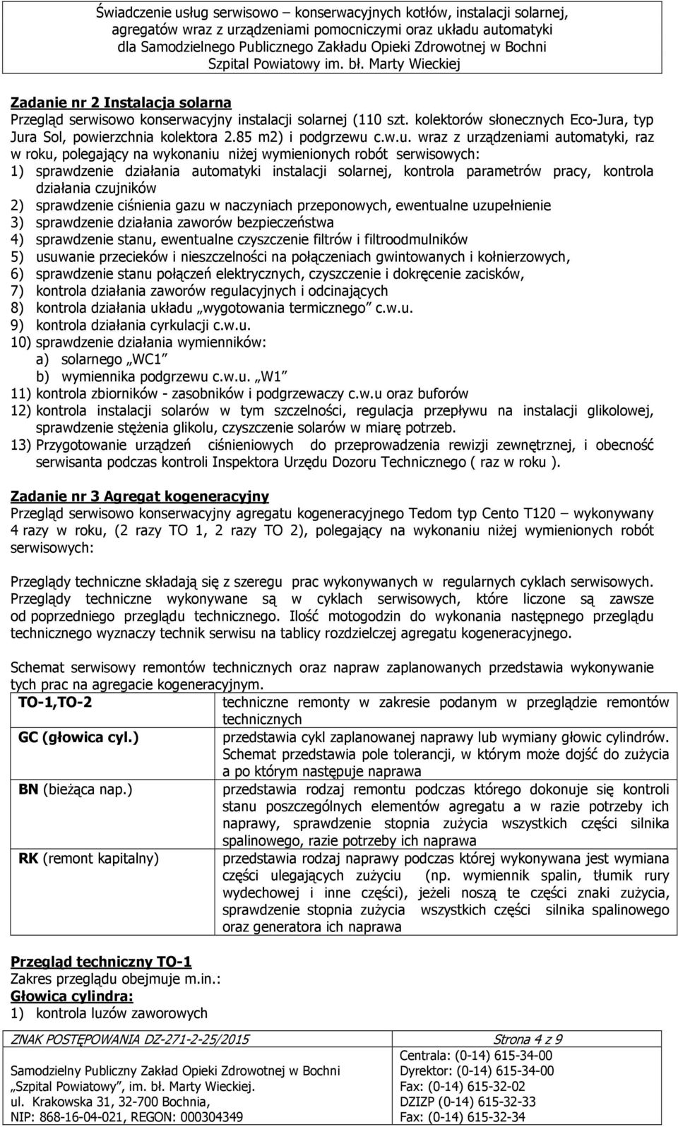 a Sol, powierzchnia kolektora 2.85 m2) i podgrzewu 