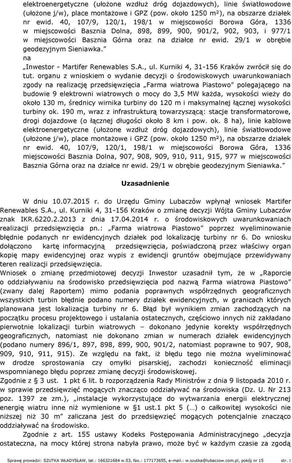 29/1 w obrębie geodezyjnym Sieniawka. na Inwestor - Martifer Renewables S.A., ul. Kurniki 4, 31-156 Kraków zwrócił się do tut.