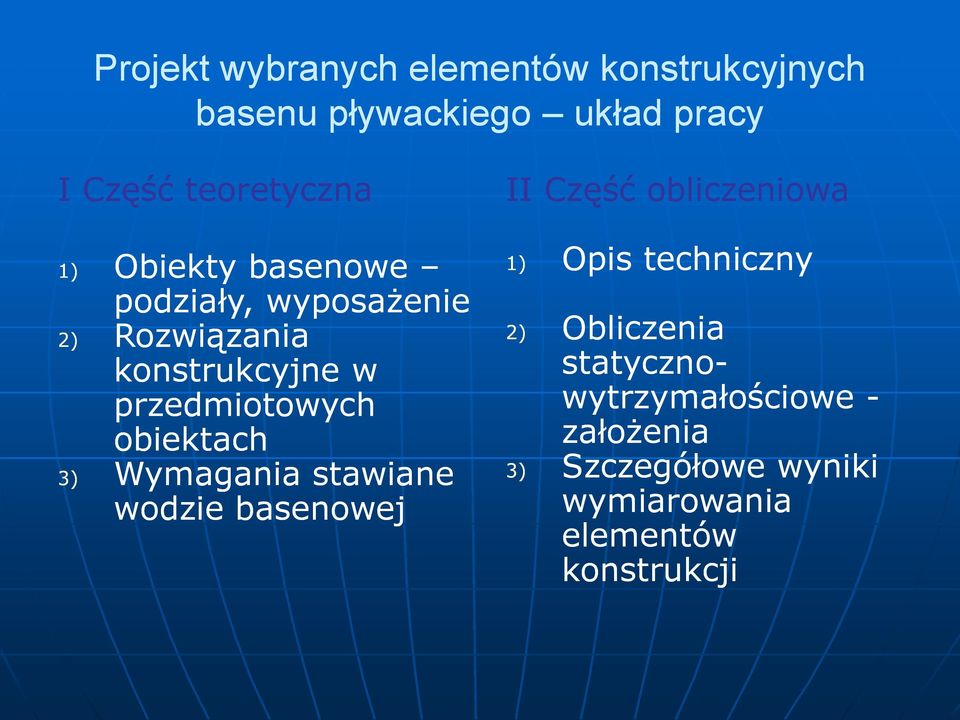 stawiane wodzie basenowej II Część obliczeniowa 1) Opis techniczny 2) Obliczenia