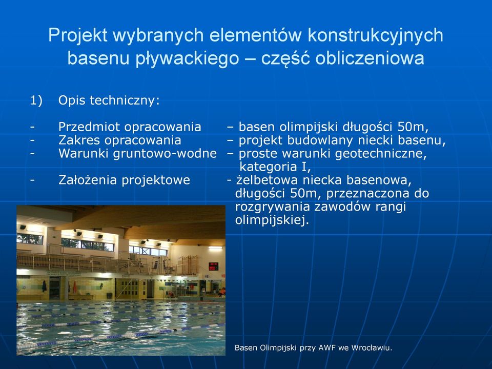 geotechniczne, kategoria I, - Założenia projektowe - żelbetowa niecka basenowa, długości