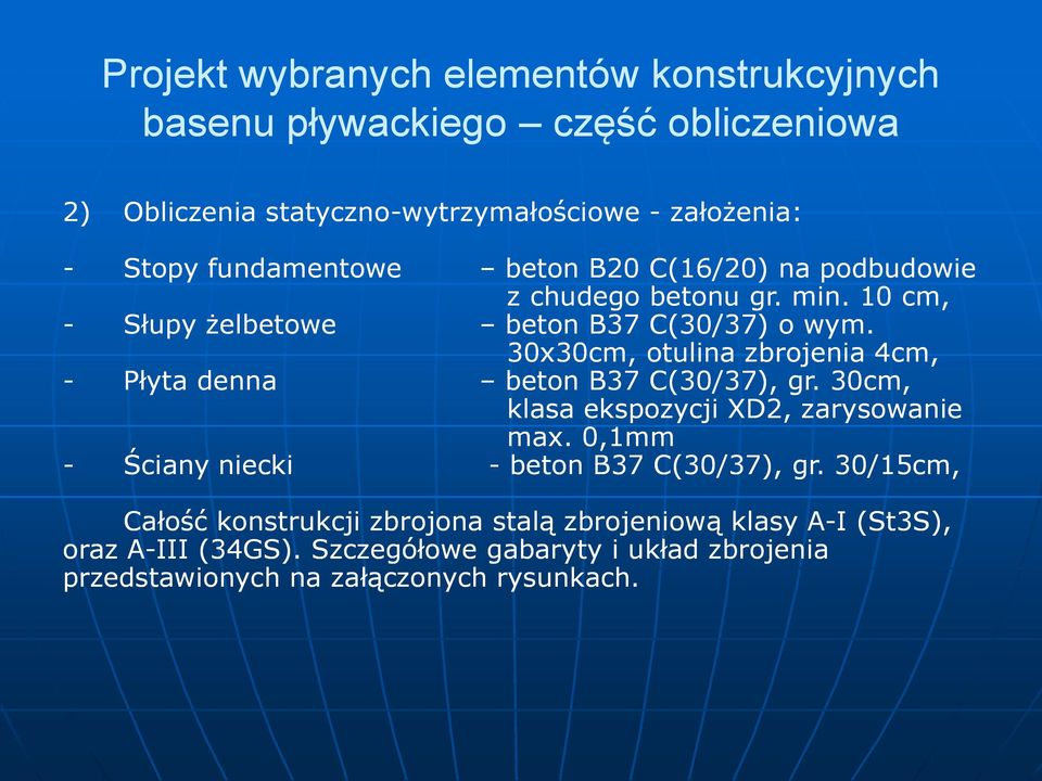 30x30cm, otulina zbrojenia 4cm, beton B37 C(30/37), gr. 30cm, klasa ekspozycji XD2, zarysowanie max.