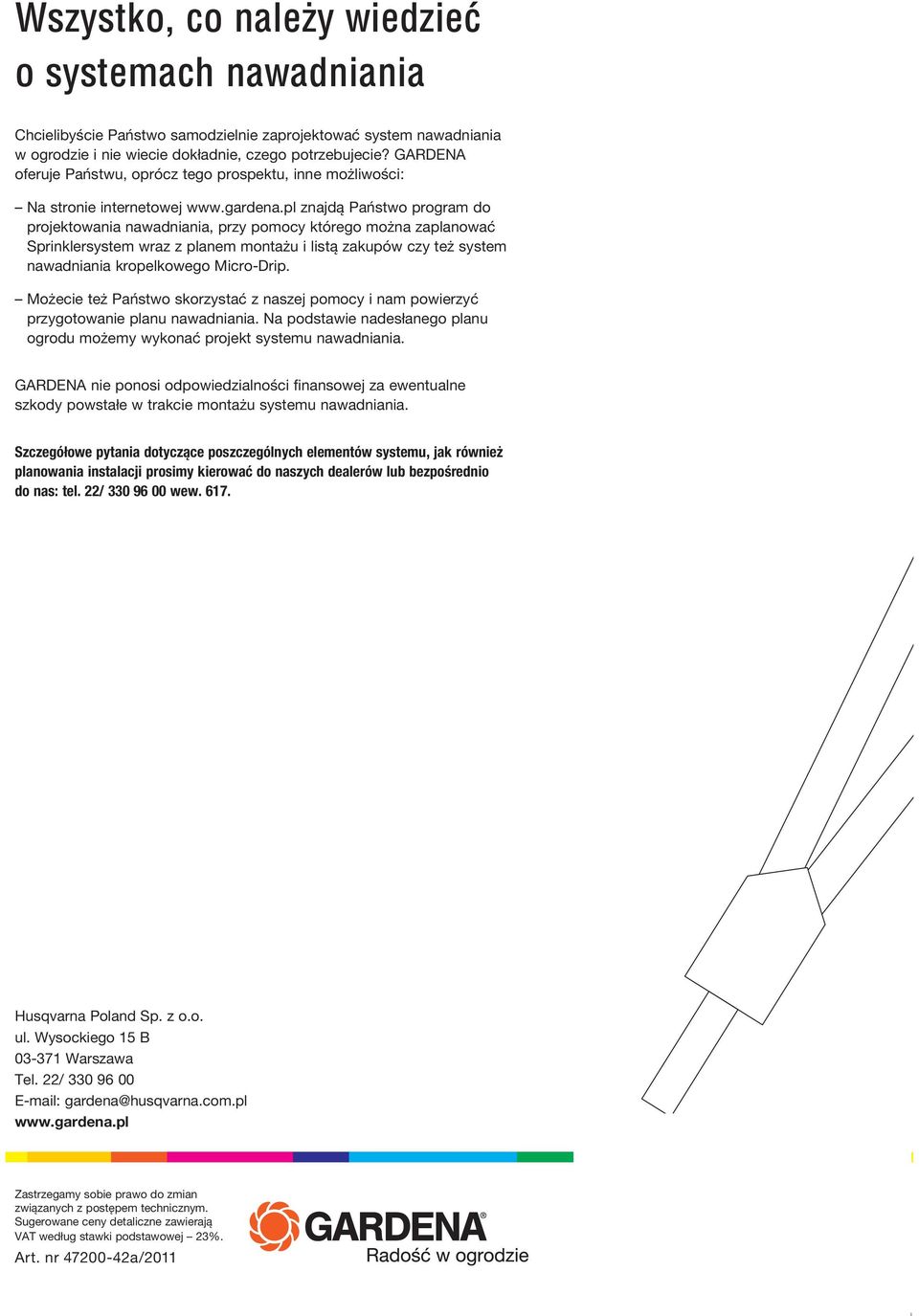 pl znajdą Państwo progra do projektowania nawadniania, przy poocy którego ożna zaplanować Sprinklersyste wraz z plane ontażu i listą zakupów czy też syste nawadniania kropelkowego Micro-Drip.