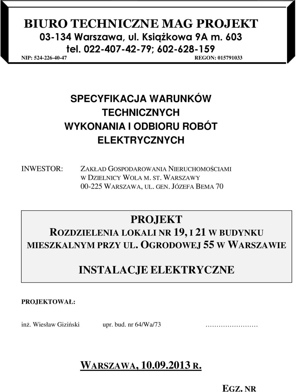 ELEKTRYCZNYCH INWESTOR: ZAKŁAD GOSPODAROWANIA NIERUCHOMOŚCIAMI W DZIELNICY WOLA M. ST. WARSZAWY 00-225 WARSZAWA, UL. GEN.