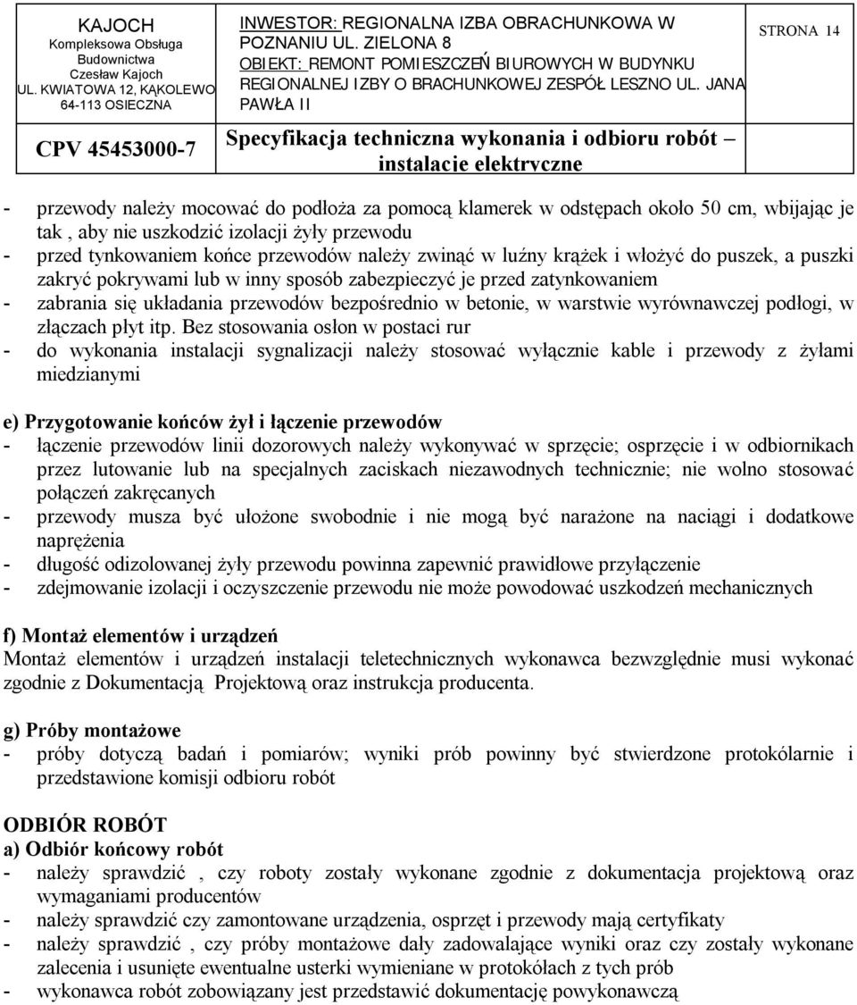 podłogi, w złączach płyt itp.
