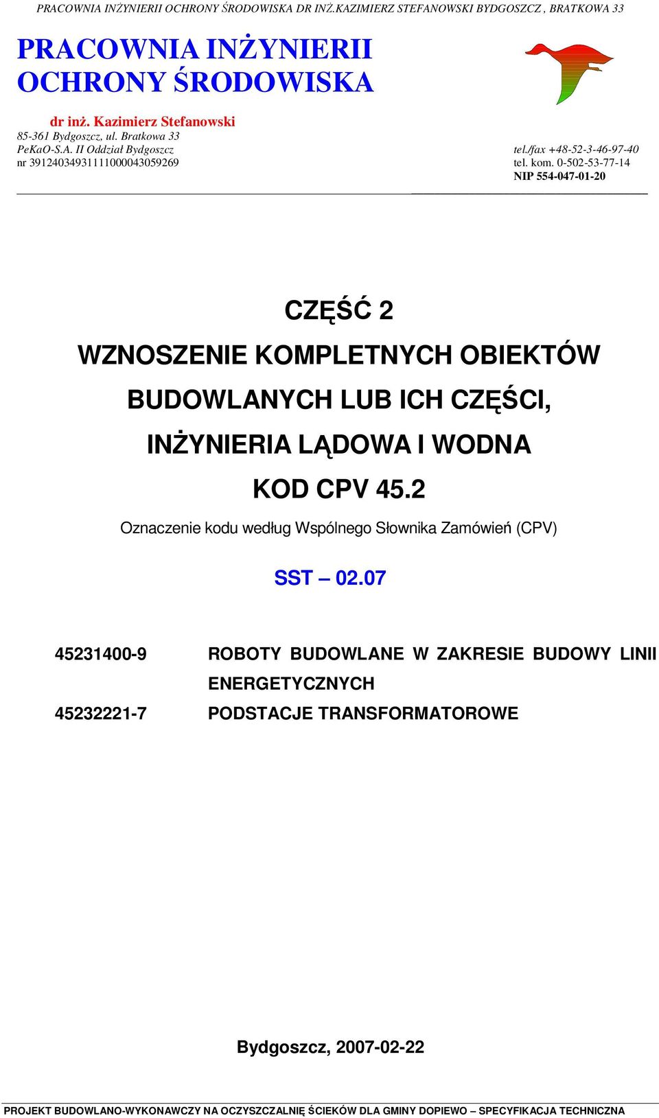 0-502-53-77-14 NIP 554-047-01-20 CZĘŚĆ 2 WZNOSZENIE KOMPLETNYCH OBIEKTÓW BUDOWLANYCH LUB ICH CZĘŚCI, INŻYNIERIA LĄDOWA I WODNA KOD