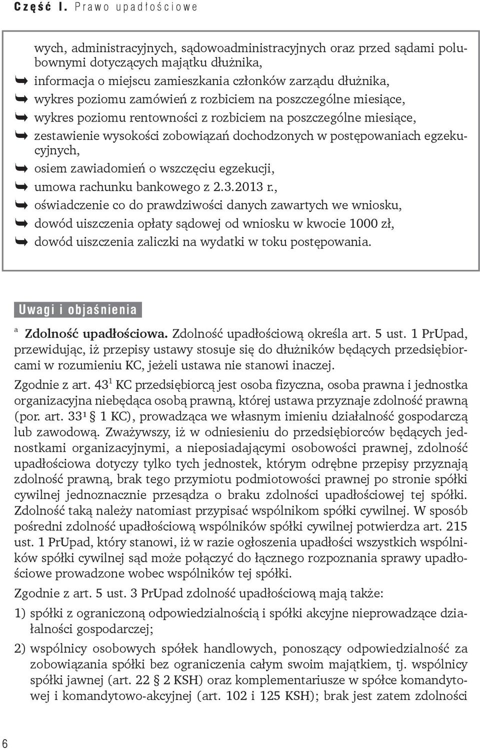 poziomu zamówień z rozbiciem na poszczególne miesiące, wykres poziomu rentowności z rozbiciem na poszczególne miesiące, zestawienie wysokości zobowiązań dochodzonych w postępowaniach egzekucyjnych,