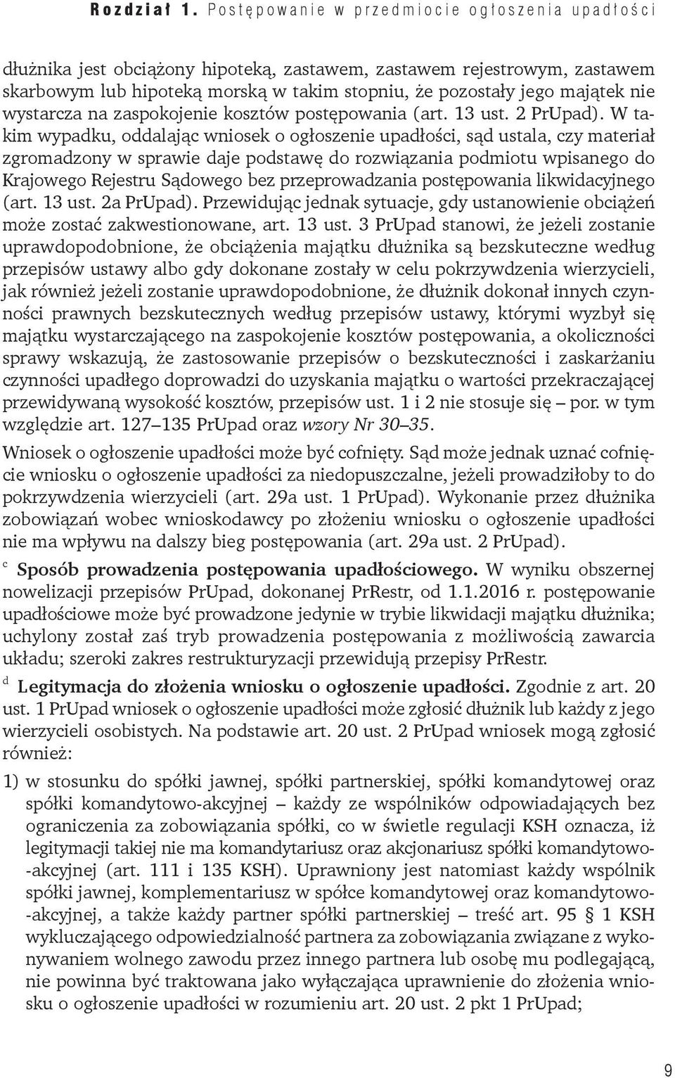 wystarcza na zaspokojenie kosztów postępowania (art. 13 ust. 2 PrUpad).