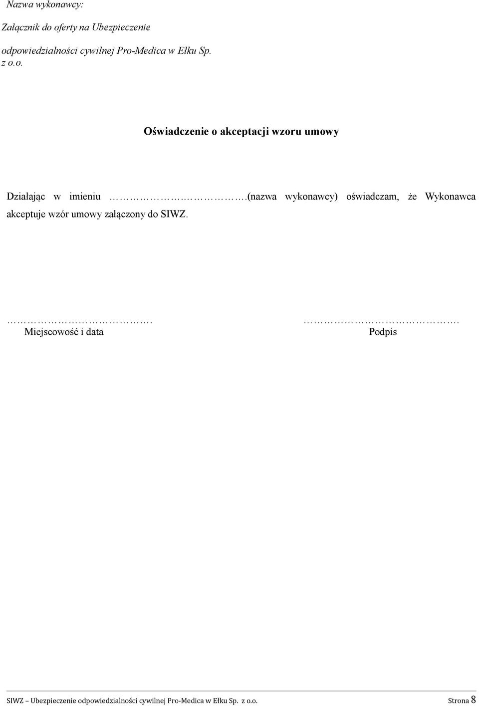 .(nazwa wykonawcy) oświadczam, że Wykonawca akceptuje wzór