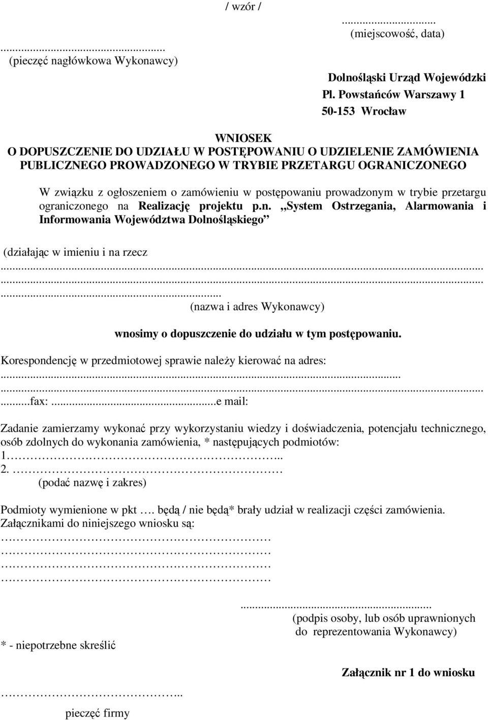 zamówieniu w postępowaniu prowadzonym w trybie przetargu ograniczonego na Realizację projektu p.n. System Ostrzegania, Alarmowania i Informowania Województwa Dolnośląskiego (działając w imieniu i na rzecz.