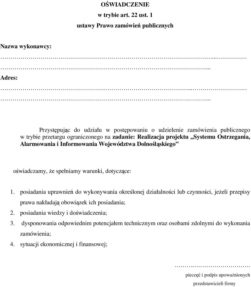 Informowania Województwa Dolnośląskiego oświadczamy, Ŝe spełniamy warunki, dotyczące: 1.