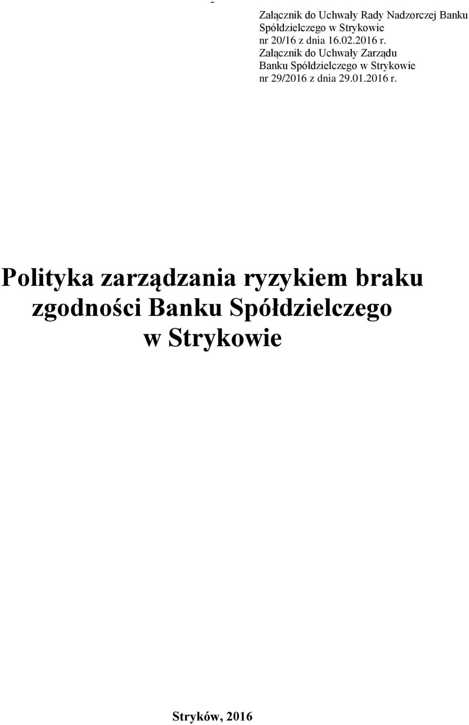 Załącznik do Uchwały Zarządu Banku Spółdzielczego w Strykowie nr