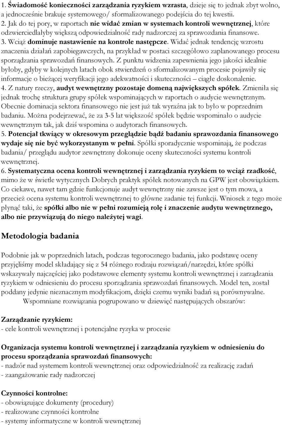 WciąŜ dominuje nastawienie na kontrole następcze.