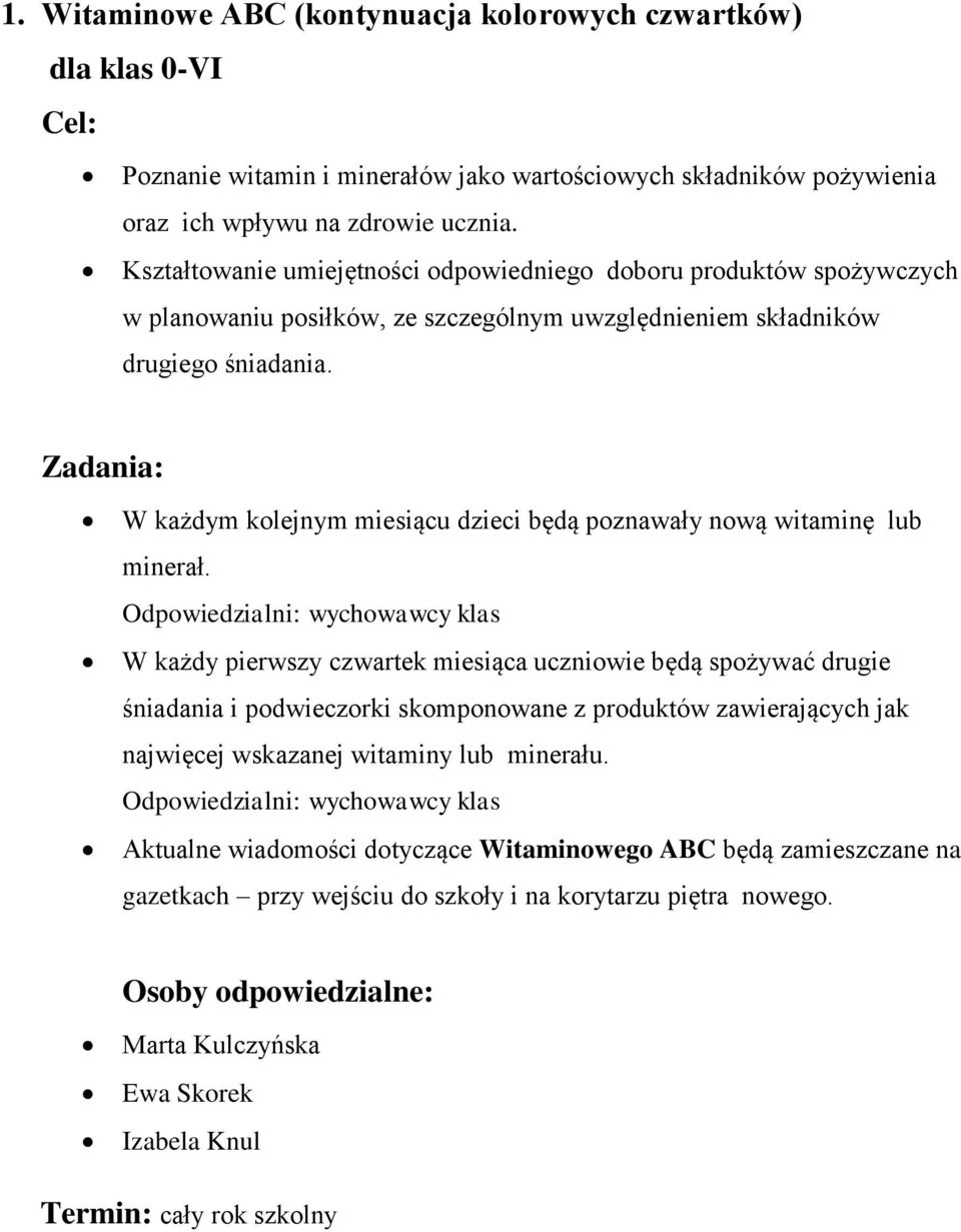 Zadania: W każdym kolejnym miesiącu dzieci będą poznawały nową witaminę lub minerał.