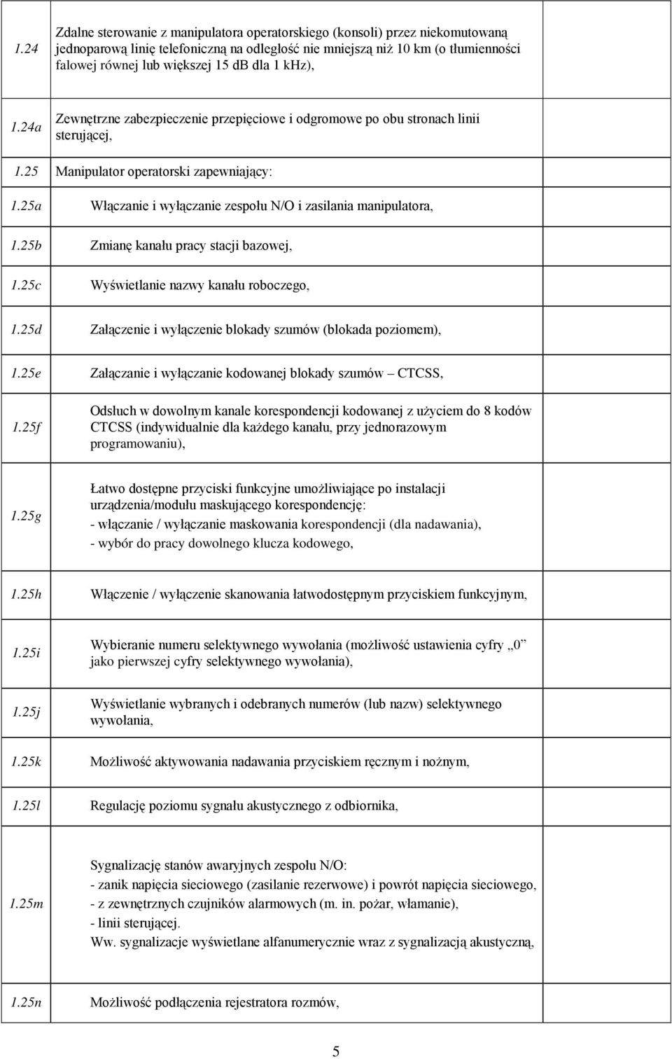 25a Włączanie i wyłączanie zespołu N/O i zasilania manipulatora, 1.25b Zmianę kanału pracy stacji bazowej, 1.25c Wyświetlanie nazwy kanału roboczego, 1.