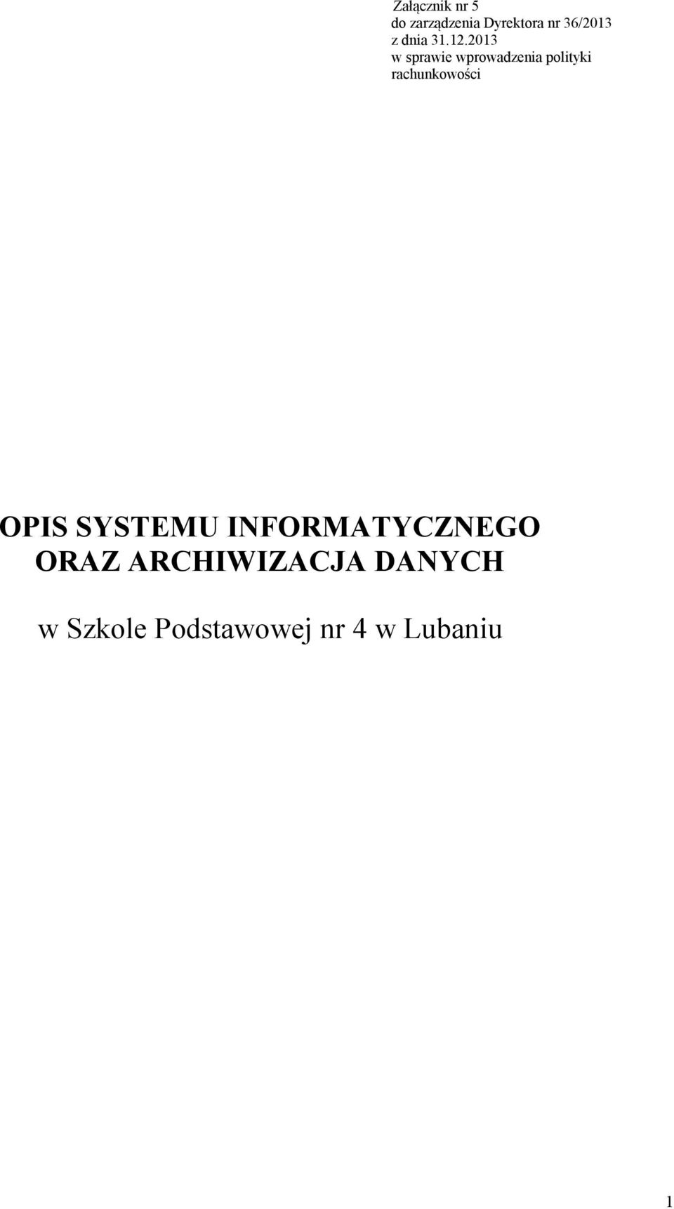 2013 w sprawie wprowadzenia polityki rachunkowości