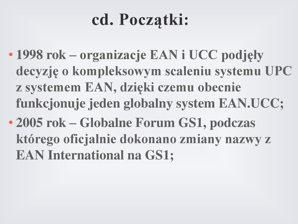 funkcjonuje jeden globalny system EAN.
