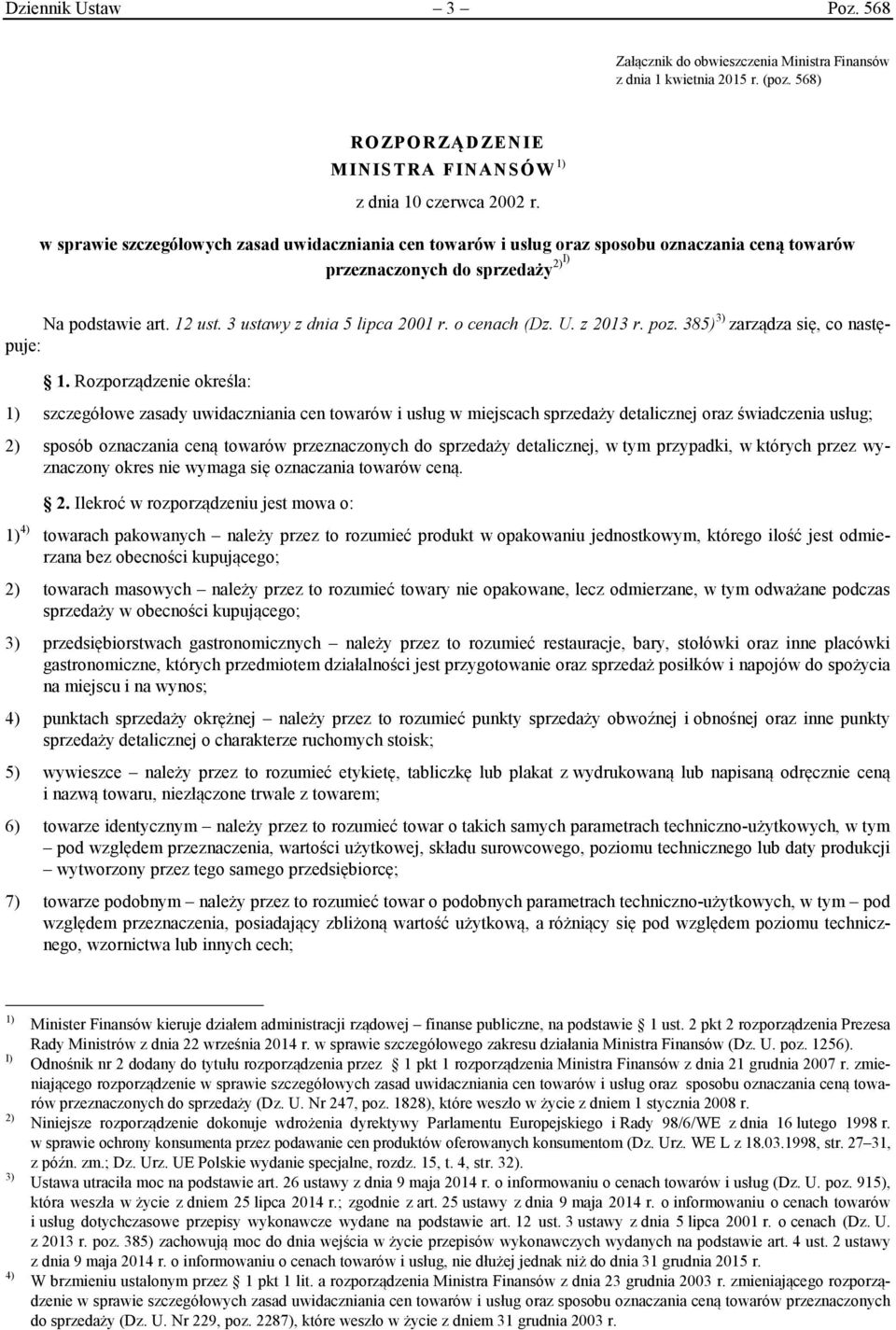 o cenach (Dz. U. z 2013 r. poz. 385) 3) zarządza się, co następuje: 1.