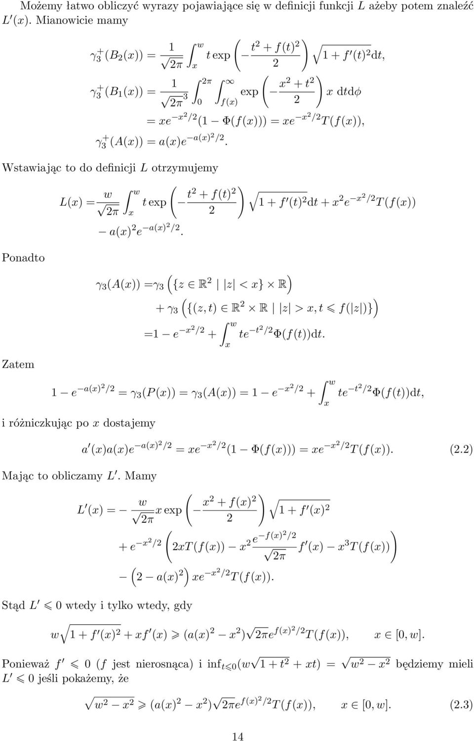 Wstawiając to do definicji L otrzymujemy Lx = w w t exp t2 + ft 2 1 + f 2π 2 t 2 dt + x 2 e x2 /2 T fx Ponadto Zatem x ax 2 e ax2 /2.