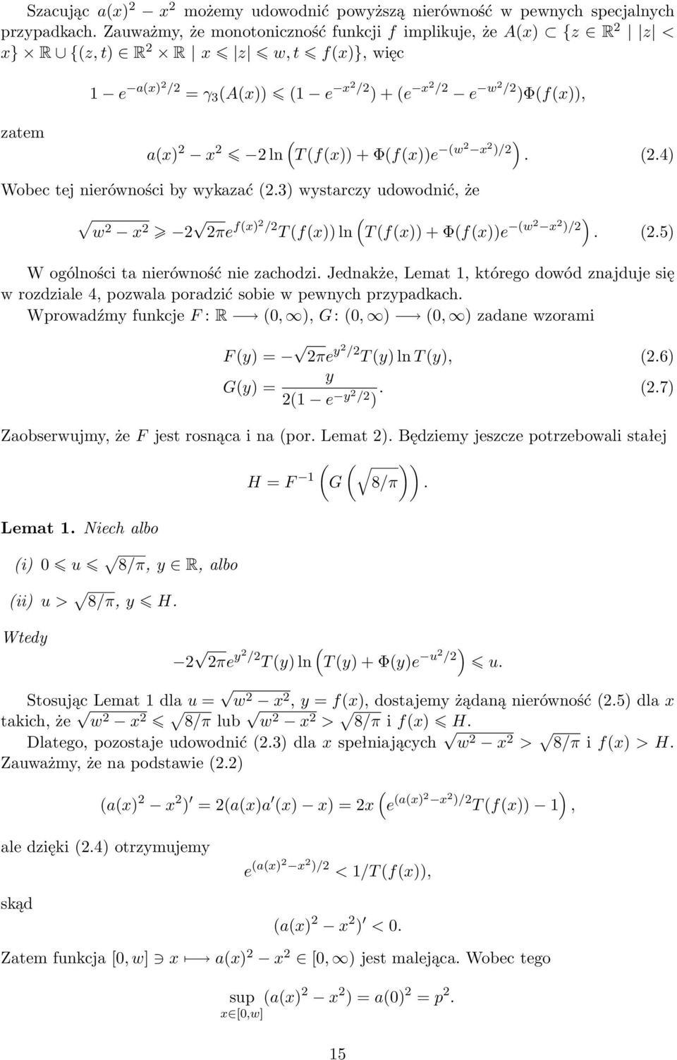3 wystarczy udowodnić, że w 2 x 2 2 2πe fx2 /2 T fx ln T fx + Φfxe w2 x 2 /2. 2.5 W ogólności ta nierówność nie zachodzi.