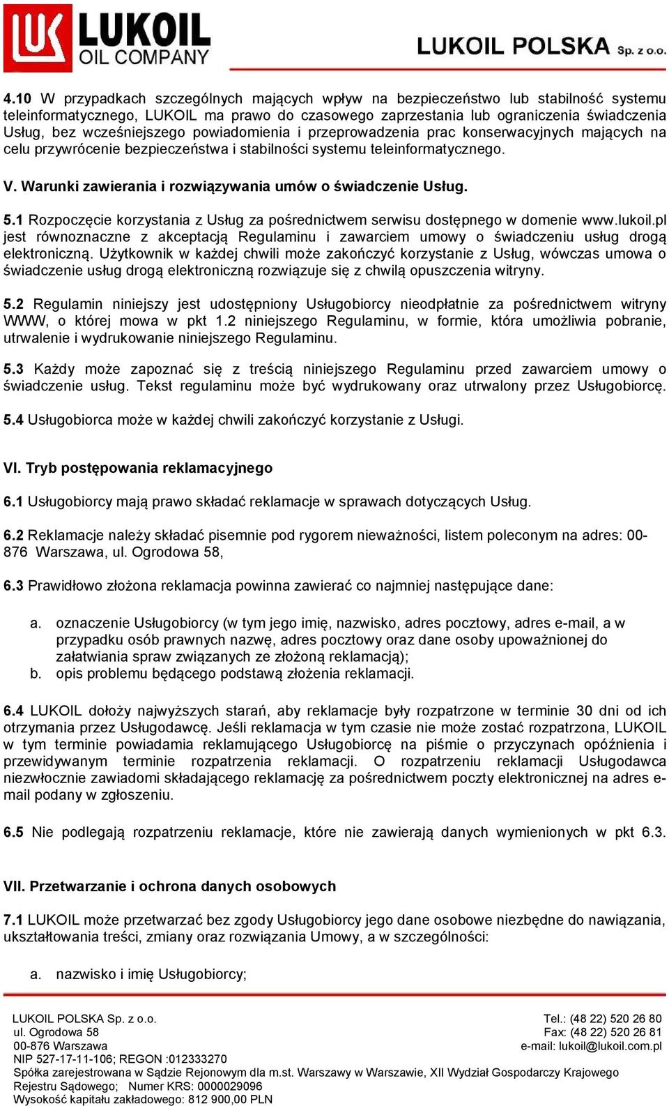 Warunki zawierania i rozwiązywania umów o świadczenie Usług. 5.1 Rozpoczęcie korzystania z Usług za pośrednictwem serwisu dostępnego w domenie www.lukoil.