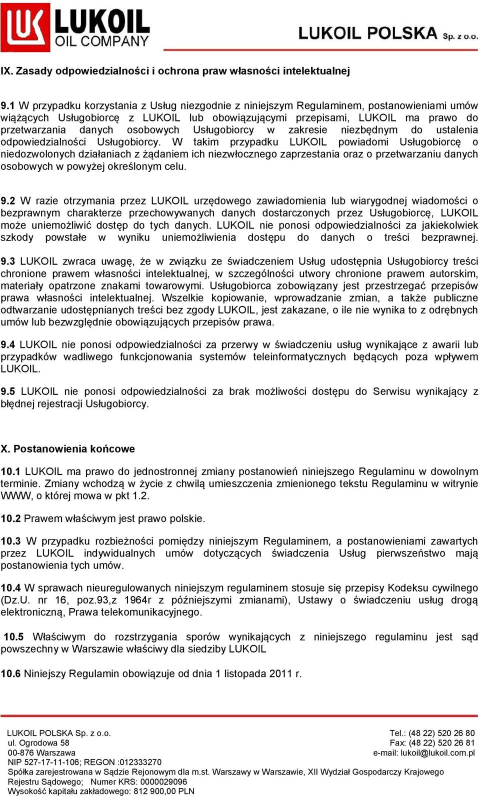 osobowych Usługobiorcy w zakresie niezbędnym do ustalenia odpowiedzialności Usługobiorcy.